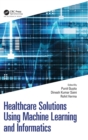 Healthcare Solutions Using Machine Learning and Informatics - Book