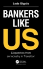 Bankers Like Us : Dispatches from an Industry in Transition - Book