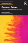 Gustavo Esteva : A Critique of Development and other essays - Book