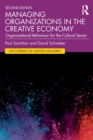 Managing Organizations in the Creative Economy : Organizational Behaviour for the Cultural Sector - Book
