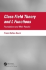 Class Field Theory and L Functions : Foundations and Main Results - Book