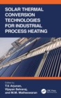 Solar Thermal Conversion Technologies for Industrial Process Heating - Book