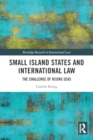 Small Island States & International Law : The Challenge of Rising Seas - Book