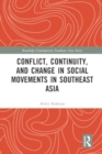 Conflict, Continuity, and Change in Social Movements in Southeast Asia - Book