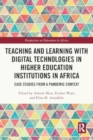 Teaching and Learning with Digital Technologies in Higher Education Institutions in Africa : Case Studies from a Pandemic Context - Book