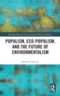Populism, Eco-populism, and the Future of Environmentalism - Book