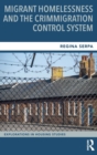 Migrant Homelessness and the Crimmigration Control System - Book