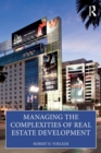 Managing the Complexities of Real Estate Development - Book