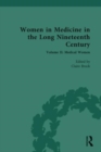 Women in Medicine in the Long Nineteenth Century : Volume II: Medical Women in Fiction - Book