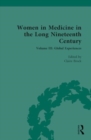 Women in Medicine in the Long Nineteenth Century : Volume III: Global Experiences - Book