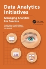 Data Analytics Initiatives : Managing Analytics for Success - Book