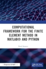 Computational Framework for the Finite Element Method in MATLAB® and Python - Book