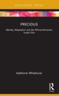 Precious : Identity, Adaptation and the African-American Youth Film - Book
