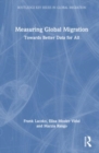 Measuring Global Migration : Towards Better Data for All - Book