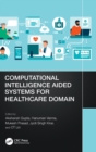 Computational Intelligence Aided Systems for Healthcare Domain - Book