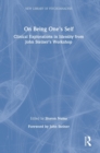 On Being One's Self : Clinical Explorations in Identity from John Steiner's Workshop - Book