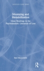 Mourning and Metabolization : Close Readings in the Psychoanalytic Literature of Loss - Book