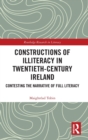 Constructions of Illiteracy in Twentieth-Century Ireland : Contesting the Narrative of Full Literacy - Book