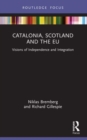 Catalonia, Scotland and the EU: : Visions of Independence and Integration - Book