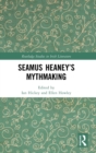 Seamus Heaney’s Mythmaking - Book