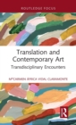 Translation and Contemporary Art : Transdisciplinary Encounters - Book