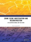 Crime Scene Investigation and Reconstruction : An Illustrated Manual and Field Guide - Book