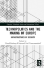 Technopolitics and the Making of Europe : Infrastructures of Security - Book