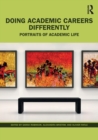 Doing Academic Careers Differently : Portraits of Academic Life - Book