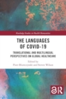 The Languages of COVID-19 : Translational and Multilingual Perspectives on Global Healthcare - Book