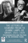 The Letters of Sigmund Freud to Jeanne Lampl-de Groot, 1921-1939 : Psychoanalysis and Politics in the Interwar Years - Book