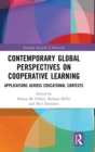 Contemporary Global Perspectives on Cooperative Learning : Applications Across Educational Contexts - Book