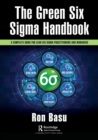 The Green Six Sigma Handbook : A Complete Guide for Lean Six Sigma Practitioners and Managers - Book