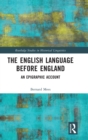 The English Language Before England : An Epigraphic Account - Book