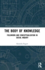 The Body of Knowledge : Fieldwork and Conceptualization in Social Inquiry - Book