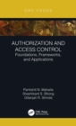 Authorization and Access Control : Foundations, Frameworks, and Applications - Book