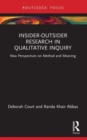 Insider-Outsider Research in Qualitative Inquiry : New Perspectives on Method and Meaning - Book