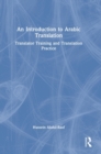 An Introduction to Arabic Translation : Translator Training and Translation Practice - Book