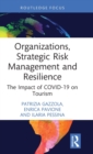 Organizations, Strategic Risk Management and Resilience : The Impact of COVID-19 on Tourism - Book