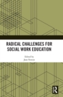 Radical Challenges for Social Work Education - Book