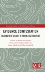 Evidence Contestation : Dealing with Dissent in Knowledge Societies - Book