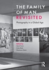 The Family of Man Revisited : Photography in a Global Age - Book