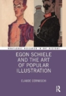 Egon Schiele and the Art of Popular Illustration - Book