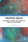 Philippine English : Development, Structure, and Sociology of English in the Philippines - Book
