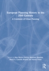 European Planning History in the 20th Century : A Continent of Urban Planning - Book
