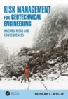 Risk Management for Geotechnical Engineering : Hazard, Risks and Consequences - Book