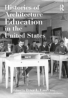 Histories of Architecture Education in the United States - Book