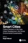 Smart Cities : Critical Debates on Big Data, Urban Development and Social Environmental Sustainability - Book