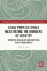 Legal Professionals Negotiating the Borders of Identity : Operation Streamline and Competing Identity Management - Book