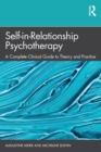 Self-in-Relationship Psychotherapy : A Complete Clinical Guide to Theory and Practice - Book