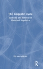 The Linguistic Cycle : Economy and Renewal in Historical Linguistics - Book